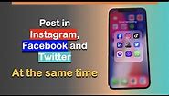 How to post in INSTAGRAM, FACEBOOK and TWITTER at the same time