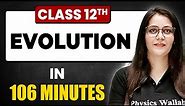 Evolution in 106 Minutes | Full Chapter Revision Class 12th