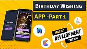 Make a Simple Birthday Wishing App in Android Studio | Part 1 | Android Development Tutorial 2022