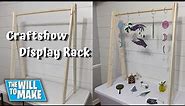 How To Make A Craft Show Display Rack | Woodworking | DIY | The Will To Make