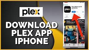 How to Download & Install Plex TV App on iPhone 2023?