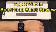 Apple watch Sport Loop Black 42mm Review