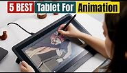 Best Tablet For Animation of 2024 [Updated]