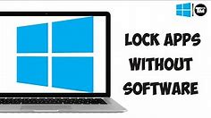 How to Lock Apps in Windows 10 without Any Software