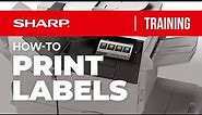 Sharp: How To Print Labels