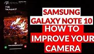 Samsung Galaxy Note 10 How To Set Up & Improve Your Camera & Video Quality - YouTube Tech Guy