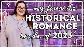 Favorite Historical Romances of 2023 | best historical romance books of the year!