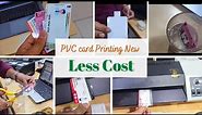 New Way to Print PVC card at Less Cost With PVC softcards In L3210, L3250, L3260, & G series.