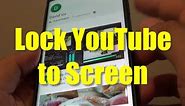 Samsung Galaxy S9: How to Lock Youtube to The Screen and Prevent Closing It