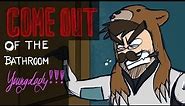 COME OUT OF THE BATHROOM YOUNG LADY!!! - An Animation by ScribbleNetty
