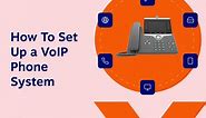 7 Easy Steps to Set Up a VoIP Phone System at Home or the Office
