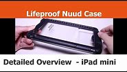 Up Close - Lifeproof Nuud Case - iPad mini Cases