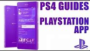 PS4 Guides - How To Use The PlayStation App With PlayStation 4