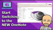 Start Switching to the NEW OneNote - Everything OneNote