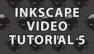 Inkscape Video Tutorial 5