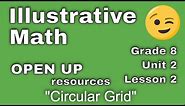 😉 8th Grade, Unit 2, Lesson 2 "Circular Grid" Illustrative Math