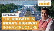The Growth in India’s Highway Infrastructure | Mint Explains | Mint