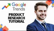 How to Use Google Trends to Find Products to Sell (Complete Google Trends Tutorial)