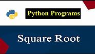 Python Program To Calculate The Square Root Of Given Number