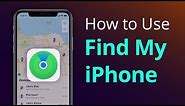 How to Use Find My iPhone [2021]