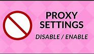 How to disable or enable proxy settings on Windows 10/windows 11 - group policy editor easy tutorial