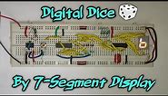 Digital Dice by 7-Segment Display, 555,4017,7447 without microcontroller