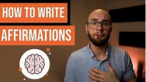 How To Write Affirmations That Actually Work (To get what you want in life)