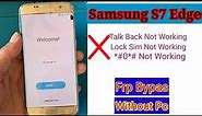 Without Pc : Samsung S7 Edge Frp Bypass | Google Account | G935 | Lock Sim Talk Back Not Working