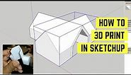 How To Make 3D Prints with SketchUp - Part I