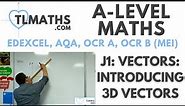 A-Level Maths: J1-05 Vectors: Introducing 3D Vectors