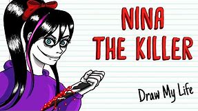 NINA THE KILLER | Draw My Life Creepypasta