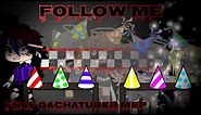 Follow Me! / Fnaf Gachatuber Mep / FNAF