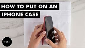 How to Put on an iPhone Case