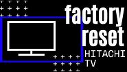 How to Reset Hitachi TV to Factory Settings