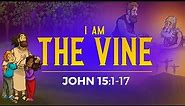 "I Am" The Vine and Branches Bible Story for Kids - John 15 | Sharefaithkids.com