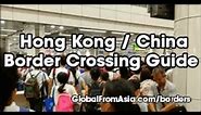 Hong Kong to/from China Border Crossing Guide
