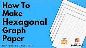 How to Make Hexagonal Graph Paper for KDP Low Content Books - Affinity Publisher 2