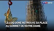 Notre-Dame de Paris : le coq doré retrouve sa place au sommet de la cathédrale