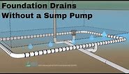 How Does a Foundation Drain Without a Sump Pump Work?