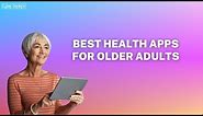 The Best Health Apps for Seniors
