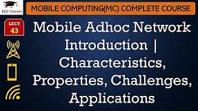 L43: Mobile Adhoc Network Introduction | Characteristics, Properties, Challenges, Applications