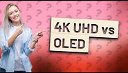 Is 4K UHD better than OLED?