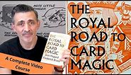 The Royal Road to Card Magic. A Complete Video Course