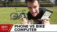 Phone VS Cycling Computer: Does A Smart Phone Do The Job?