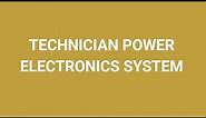 TECHNICIAN POWER ELECTRONICS SYSTEM (2 Year Engineering Trade)