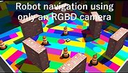 Robot navigation using only an RGBD camera