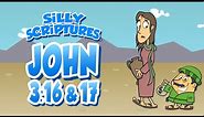 Silly Scriptures: John 3:16 & 17
