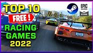 TOP 10 RACING GAMES You can play Right Now for Absolute FREE!🔥| 2022