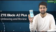 ZTE Blade A2 Plus Unboxing and Review - GIZBOT