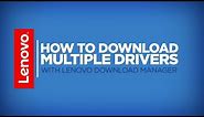 How To - Download Multiple Drivers With Lenovo Download Manager